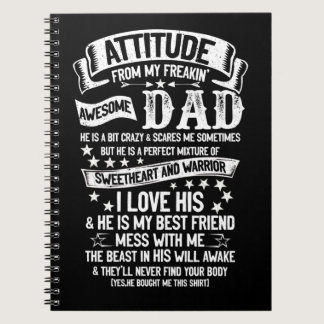 I Get My Attitude From My Freakin Awesome Dad Notebook