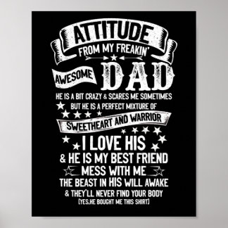 I Get My Attitude From My Freakin Awesome Dad Poster