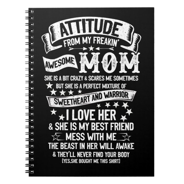 I Get My Attitude From My Freakin Awesome Mom Notebook (Front)