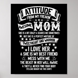 I Get My Attitude From My Freakin Awesome Mom Poster