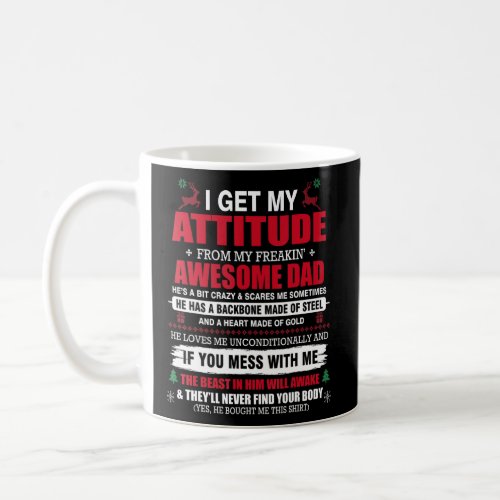 I Get My Attitude From My Freaking Awesome Dad For Coffee Mug