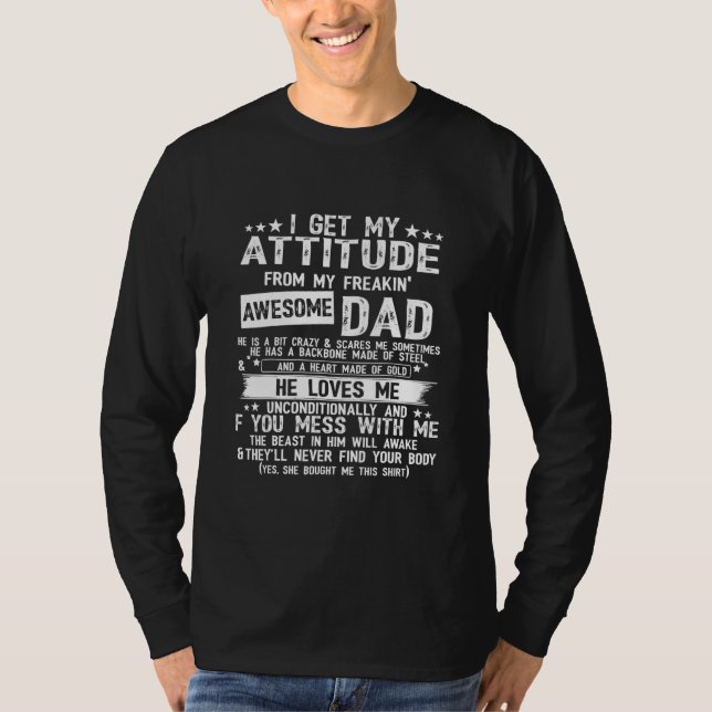 I Get My Attitude From My Freaking Awesome Dad T-Shirt (Front)