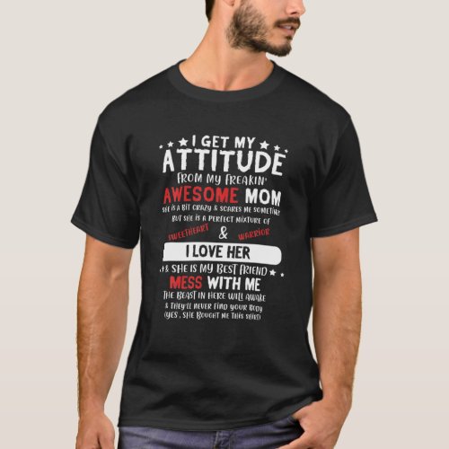 I Get My Attitude From My Freaking Awesome Mom T_Shirt