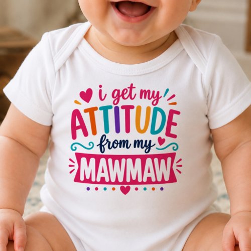 I Get My Attitude From My MawMaw Bodysuit