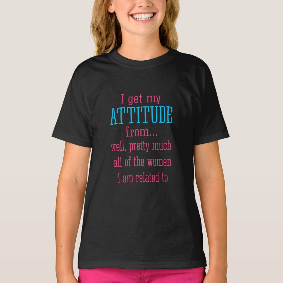I get my attitude Girls ladies funny tshirt | Zazzle