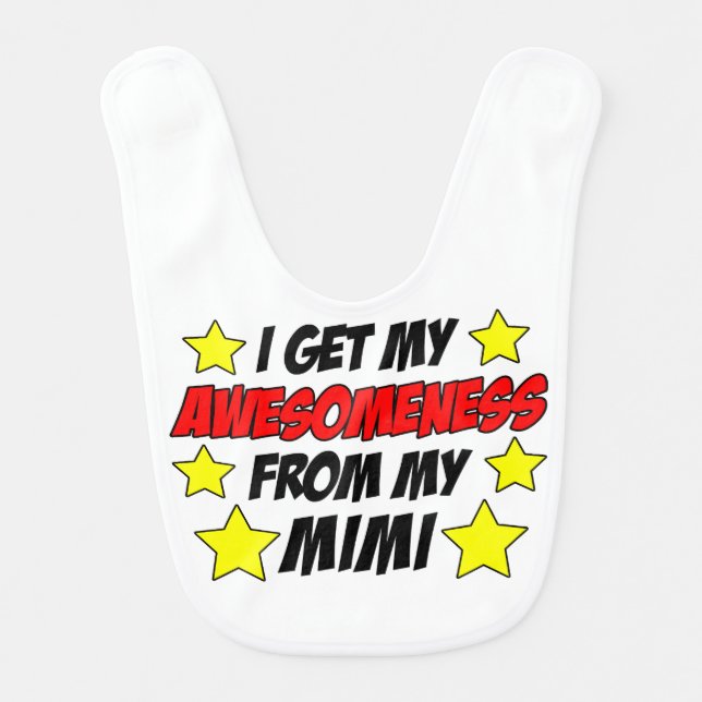I Get My Awesomeness From My Mimi Grandchild Baby Bib (Front)