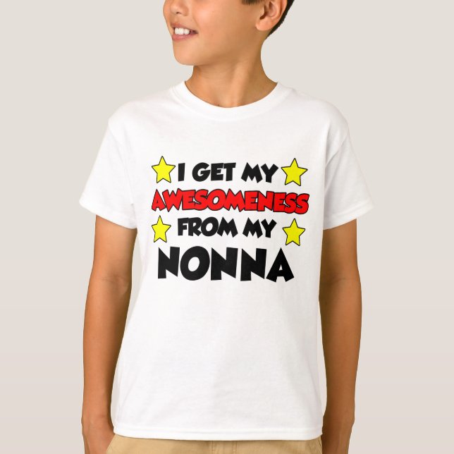 I Get My Awesomeness From My Nonna T-Shirt (Front)