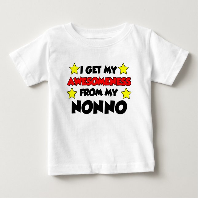 I Get My Awesomeness From My Nonno Baby T-Shirt (Front)