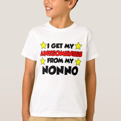 I Get My Awesomeness From My Nonno T_Shirt
