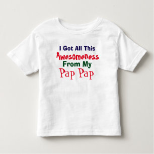 I Get My Awesomeness From My Pap Pap T-Shirt
