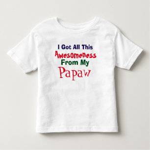 I Get My Awesomeness From My Papaw T-Shirt
