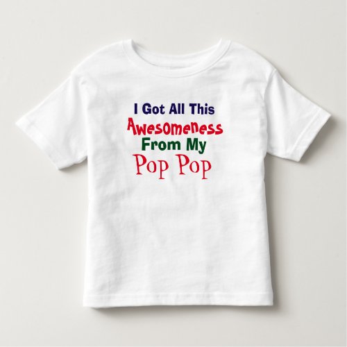 I Get My Awesomeness From My Pop Pop T_Shirt