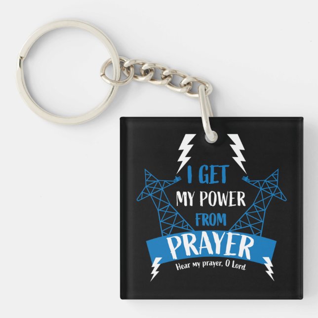I Get My Power From Prayer Christian Gifts  Keychain (Front)