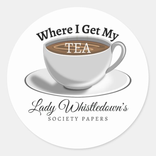 I Get My Tea From Lady Whistledown _ Bridgerton  Classic Round Sticker