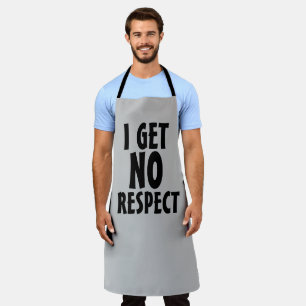 I GET NO RESPECT DAD FATHER'S DAY FUNNY APRON