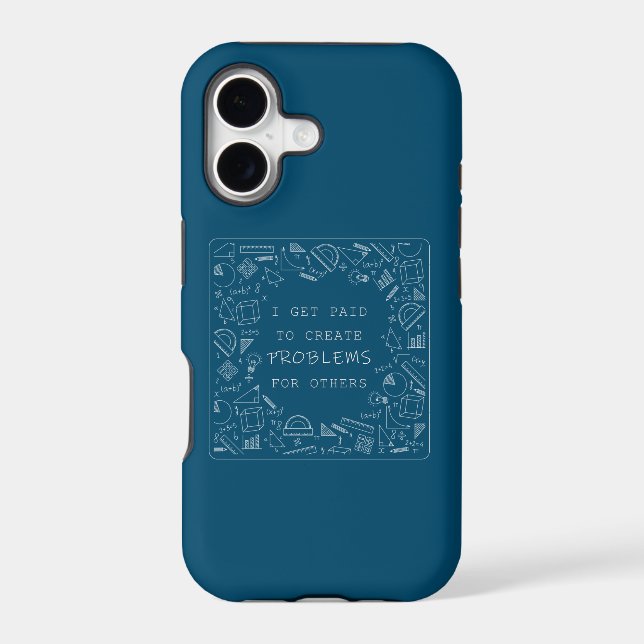 I Get Paid To Create Problems Funny Math Teachers  Iphone Case (Back)