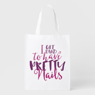 I Get Paid To Have Pretty Nails Reusable Bag