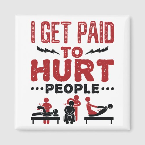 I Get Paid to Hurt People Magnet