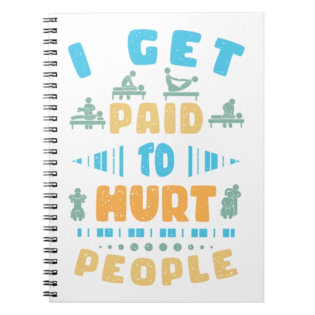 I Get Paid To Hurt People Notebook (Front)