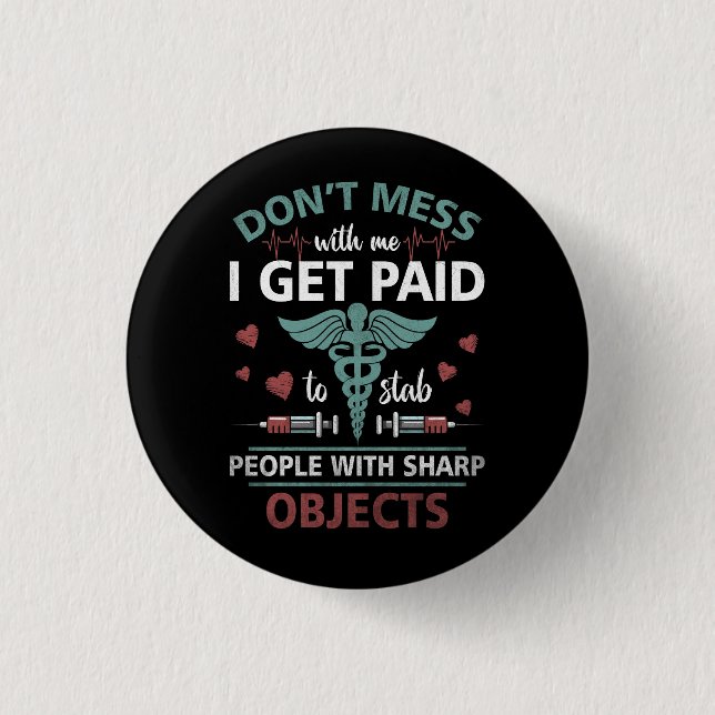 I Get Paid To Stab People Funny Healthcare Worker  Button (Front)
