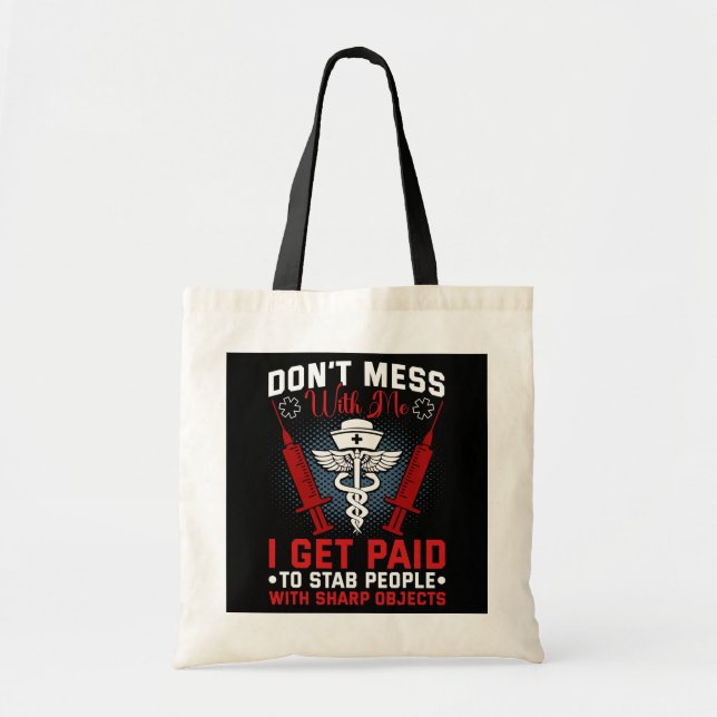 I Get Paid To Stab People Funny Nurse Paramedic Tote Bag (Front)