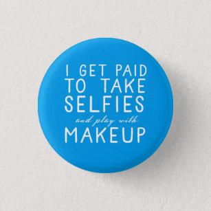 I get paid to take selfies - Younique Button
