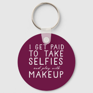 I get paid to take selfies - Younique Keychain