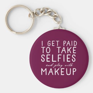 I get paid to take selfies - Younique Keychain