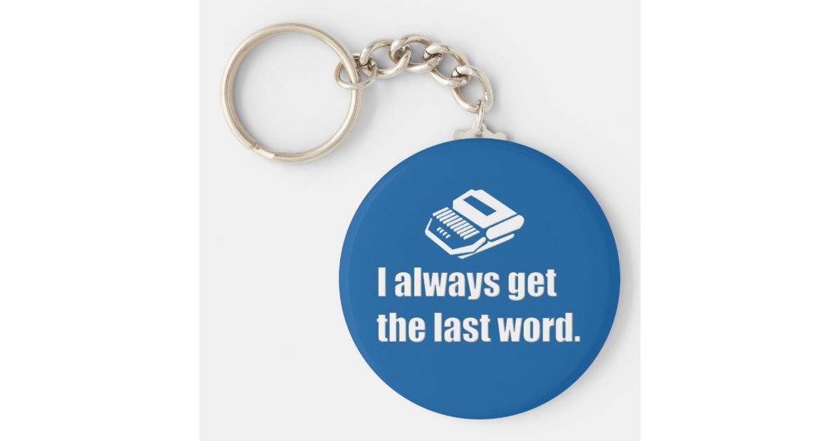 I Get The Last Word Court Reporter Keychain Zazzle Com