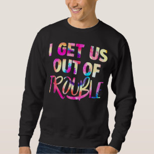 i get us into out of trouble set matching couples  sweatshirt