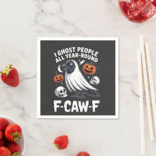 I Ghost People All Year Around F-Caw-F Halloween Napkins