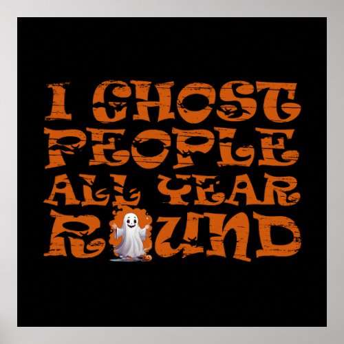 I ghost people all year round vintage Halloween Poster