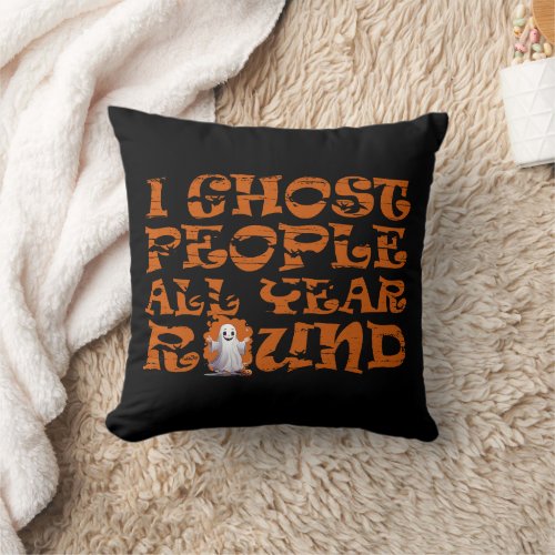 I ghost people all year round vintage Halloween Throw Pillow