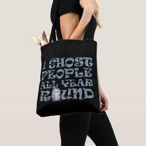 I ghost people all year round vintage Halloween Tote Bag