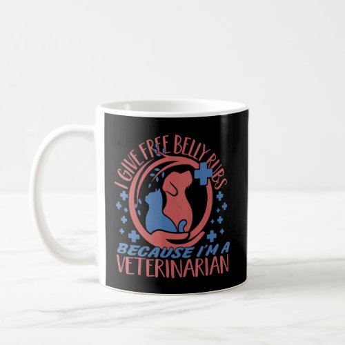I Give Free Belly Rubs Veterinarian Vet Tech  Coffee Mug