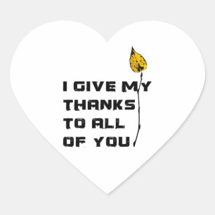 I Give My Thanks To All Of You Heart Sticker