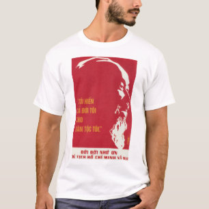 "I Give My Whole Life To The People" Ho Chi Minh P T-Shirt