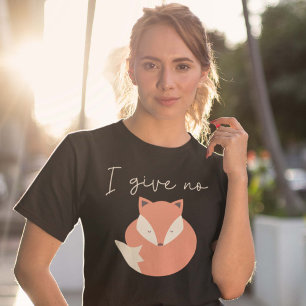 I Give No Fox T-Shirt