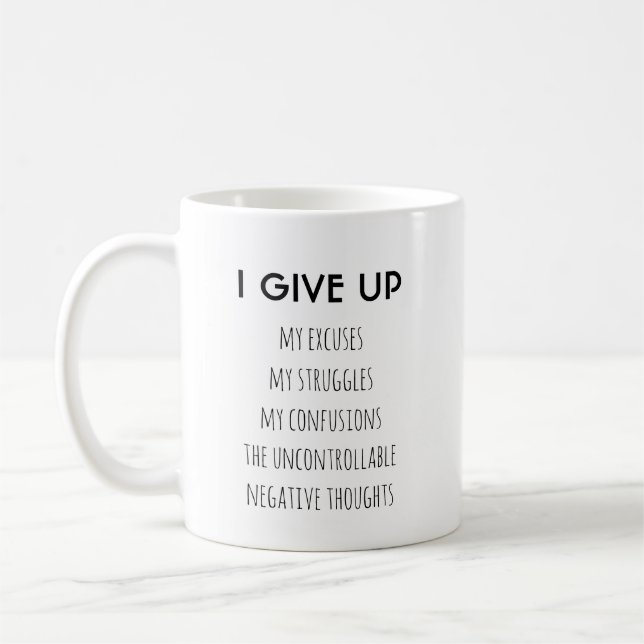 I give up my excuses Coffee Mug (Left)