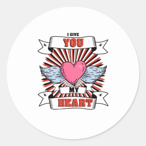 I Give You My Heart Classic Round Sticker