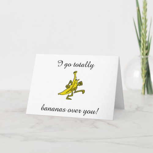 I GO BANANAS OVER YOU SAYS THE BANANA CARD