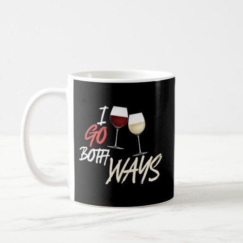I Go Both Ways Wine Coffee Mug