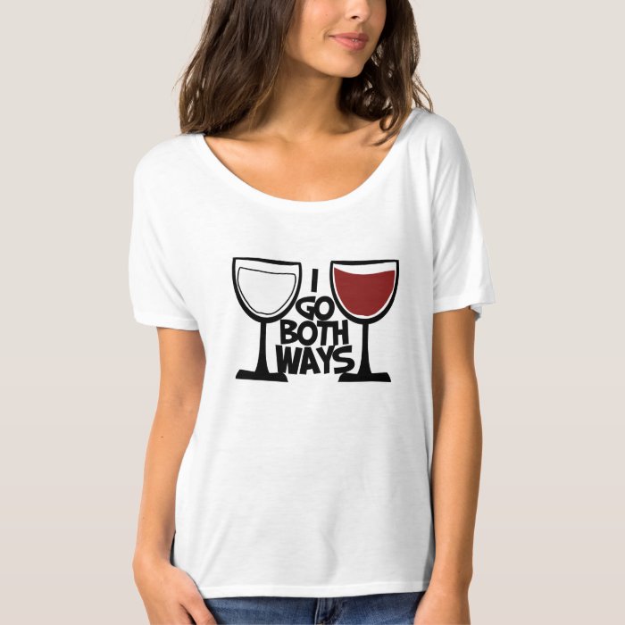 I go both ways wine drinker humor T-Shirt | Zazzle