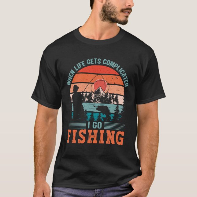 I go fishing Funny Fish Quote Fisherman Humor T-Shirt (Front)