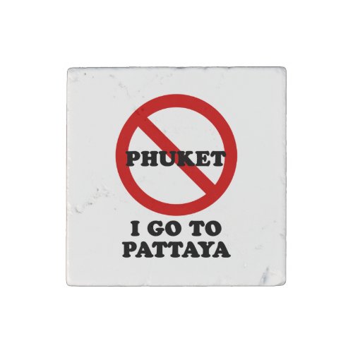 I GO TO PATTAYA STONE MAGNET