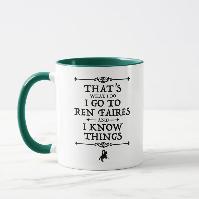 I Go To Ren Faires And I Know Things Mug (Left)