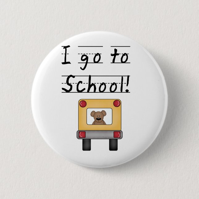 I Go To School Pinback Button (Front)