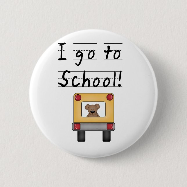 I Go To School Tshirts and Gifts Button (Front)