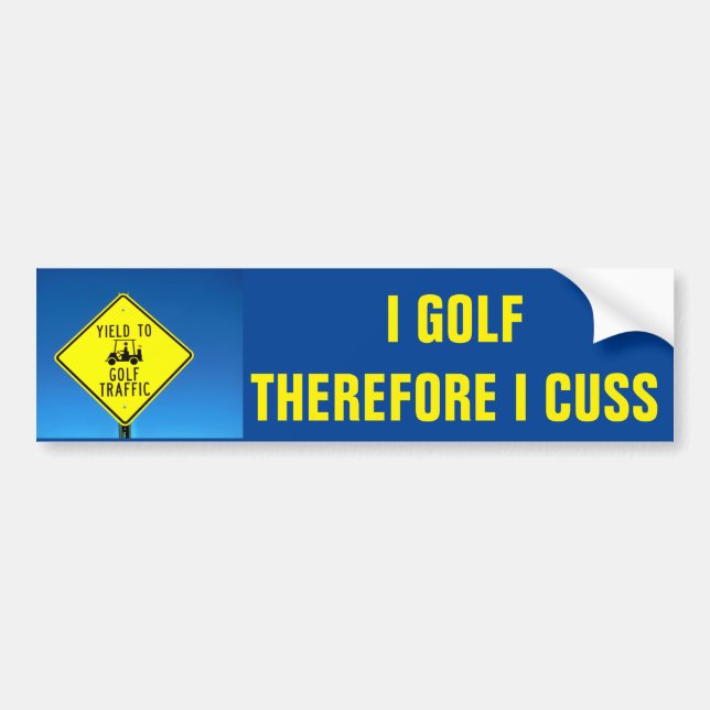 I Golf Therefore I Cuss  -Golf Cart Bumper Sticker (Front)
