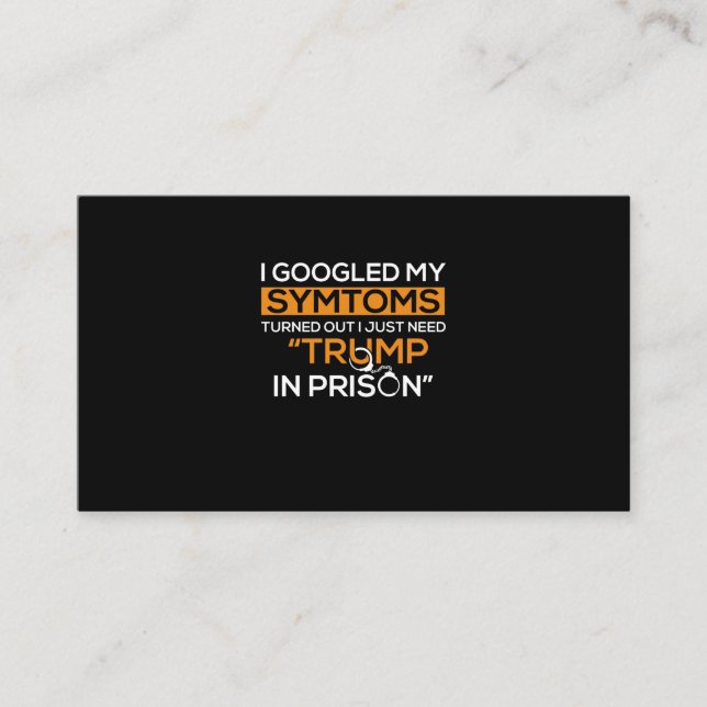 I Googled My Symptoms Turned Out I Just Need Trump Business Card (Front)